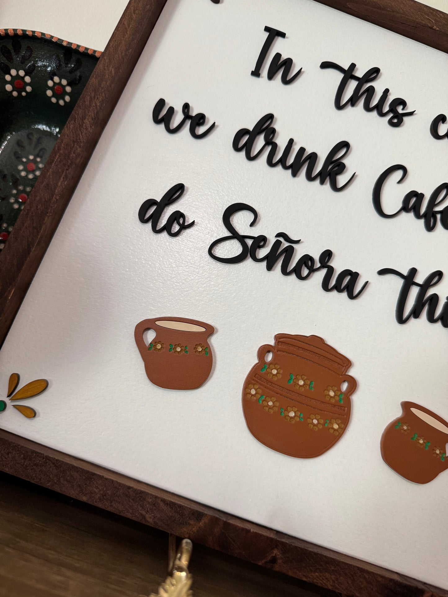 In this house ... Señora things