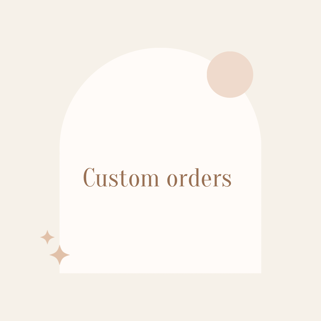 Custom orders